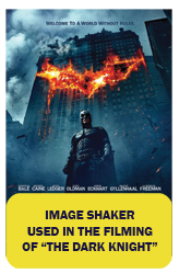 Image Shaker used in The Dark Knight